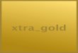 xtra gold - infowebsrl.it · Xtra GranitiFiandre reserves the right, at any time and without prior notice, to change the information and technical characteristics given in this catalogue