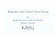 Regulator and Control Valve Sizing - kygas.org · Control Valve Sizing Example 1 Max Cv Case Min Cv Case Noise Case Flow Rate (Q) MMSCFD 300 25 300 Upstream Pressure (P1) 950 psig