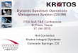 Dynamic Spectrum Operations Management System (DSOM) · Dynamic Spectrum Operations Management System (DSOM) ITEA SoS T&E Conference El Paso, Texas 27 Jan 2012 Hal Cornelius Kratos