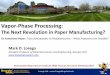 Vapor-Phase Processing - Renewable Bioproducts Institute · polymerization, surface functionalization, and electrochemical processing. • Our primary interests are in materials systems