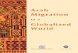Arab Migration · Arab Migration Patterns in the Gulf 91 Nasra M. Shah Arab Labour Migration to the GCC States 115 Andrzej Kapiszewski Management and Regulation of Human Resources