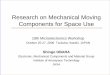 Research on Mechanical Moving Components for Space Use · Research on Mechanical Moving Components for Space Use 19th Microelectronics Workshop October 25-27, 2006 Tsukuba, Ibaraki,