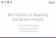 Best Practices for Baselining and Variance Analysis · •Work out of an office in my home in Ellisville, MO (suburb of St. Louis) About Your Presenter: Dale Howard •Microsoft’s