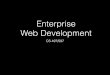 Enterprise Web Development - Computer Sciencecs.boisestate.edu/~ckenning/resources/lecture1_404.pdf · Enterprise Web Development CS 497/597. Enterprise Web Development CS 497/597