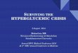 Surviving the HYPERGLYCEMIC CRISIS · SURVIVING THE HYPERGLYCEMIC CRISIS 2 August 2018 Brian Lee, MD Division of Endocrinology & Metabolism Srinakharinwirot University Annual SWU