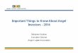 Important Things to Know About Angel Investors - 2014 · individuals active in in the early-stage landscape • World’s largest trade group for angel investors o 220+ angel groups