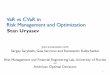 VaR vs CVaR in Risk Management and Optimization · Risk Management ` Risk Management is a procedure for shaping a loss distribution ` Value-at-Risk (VaR) and Conditional Value-at-Risk