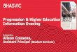 Progression & Higher Education Information Evening · Progression & Higher Education Information Evening Introduction Alison Cousens, Assistant Principal (Student Services)