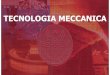 Tecnologia Meccanica TECNOLOGIA MECCANICA - DIMAdma.ing.uniroma1.it/users/m_tec1_c1/Introduzione.pdf · Tecnologia Meccanica Introduzione 15--forma Disegno del finito --tolleranze--materiale