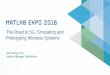 The Road to 5G: Simulating and Prototyping Wireless Systems · From Simulation to Prototyping: Xilinx Zynq + AD9361 SDR MATLAB code (.m) SW HW Radio Algorithm MATLAB and Simulink