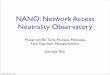 NANO: Network Access Neutrality Observatoryconferences.sigcomm.org/hotnets/2008/slides/nano_hotnets.pdf · NANO: Network Access Neutrality Observatory Mukarram Bin Tariq, Murtaza