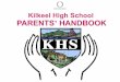 Kilkeel High School PARENTS HANDBOOK · All students attending Kilkeel High School are required to wear uniform. A full list of uniform and suppliers’ details is given below. Whilst