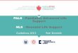 PALS - Paediatric Advanced Life Support NLS - Neonatal ... · PALS - Paediatric Advanced Life Support NLS - Neonatal Life Support Guidelines 2015 Petr Dominik. ERC Guidelines 2015