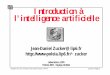 Introduction à l’intelligence artificielle - IAzucker/Teaching/DESS-EA/IA1.pdf · Support de Cours IA-2001 Jean-Daniel Zucker LIP6 © Cours I Page 6 1.1. Problématique • Les