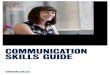 COMMUNICATION SKILLS GUIDE - adelaide.edu.au · types of assignments. Part 1 also gives guidance on professional writing. Part 2: Assignment Skills Examines aspects of university