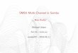 SMB3 Multi-Channel in Samba · SMB3 Multi-Channel in Samba... Now Really! Michael Adam Red Hat / samba.org sambaXP - 2016-05-11