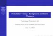 Probability Theory: Background and Bayes Theoremcda.psych.uiuc.edu/.../probability_theory_background_week2.pdf · Theory: Background and Bayes Theorem Psychology (Statistics) 484