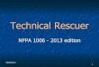 NFPA 1006 Rescue Technician · NFPA 1006 Technical Rescuer Effective January 01, 2016, the NCFRC will no longer accept any classes (for credit toward certification) from any legacy