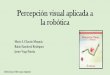Percepción visual aplicada a la robóticalibroweb.alfaomega.com.mx/book/827/free/data/percepcion_cap2.pdf · Cinemática de robots manipuladores y robots móviles •El problema