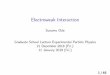 Electroweak Interaction - epp.phys.kyushu-u.ac.jpepp.phys.kyushu-u.ac.jp/~oda/lecture2018/SMpresentation_v1_eng.pdf · Graduate School Lecture Experimental Particle Physics 21 December