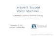 Lecture 9. Support Vector Machines - GitHub Pages · Statistical Machine Learning (S2 2017) Deck 9 This lecture • Support vector machines (SVMs) as maximum margin classifiers •