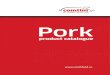 Pork - smithfield.ro · balare carne de porc. Ca membru al grupului Smithfield Foods, Smithfield Prod isi asuma responsabilitatea de a fi un furnizor respectabil de produse din carne