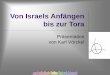 Von Israels Anfängen bis zur Tora 10/tora.pdf · Die Tora wird redigiert und bietet dem Frühjudentum eine Grundlage. Fragen zum Weiterdenken Was bedeutet für Dich Lesen? Was bedeutet