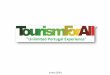 Apresentação do PowerPointbusiness.turismodeportugal.pt/SiteCollectionDocuments/all-for-all/tourismforall... · • Turismo Inclusivo movimenta mais de 130 milhões de pessoas na