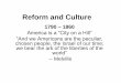 Reform and Culture - Mr. Kawecki's AP U.S. History Classkaweckiapushistory.weebly.com/.../1/3/8/6/13862699/reform_and_culture.pdf · Reform and Culture 1790 – 1860 America is a