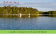 Greative Energy from Eastern Finland caviar_production/docs...Located in the province of Eastern Finland Part of the Northern Savonia region Market town rights granted in 1929 City