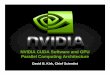 NVIDIA CUDA Software and GPU Parallel Computing Architecture NVIDIA CUDA Software and GPU Parallel Computing