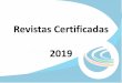 Revistas Certificadas 2019 certificadas CITMA.pdf · Humanidades Médicas Instituto Superior de Ciencias Médicas Carlos J. Finlay Sociología No X Camagüey revistahm@finlay.cmw.sl