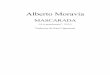 Alberto Moravia - Mascarada101books.ru/pdf/Alberto_Moravia-Mascarada.pdf · Născut în 1907, la Roma, Alberto Moravia a avut o copilărie împărţită între confortul familiei