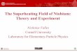 The Superheating Field of Niobium: Theory and Experiment · The Superheating Field of Niobium: Theory and Experiment . Nicholas Valles . Cornell University . Laboratory for Elementary