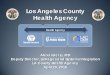 Los Angeles County Health Agencyfile.lacounty.gov/SDSInter/bos/supdocs/103090.pdf · The mission of the Los Angeles County Health Agency is to improve health and wellness across Los