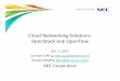 Cloud Networking Solutions: OpenStack and OpenFlow€¦ · Further issues for future OpenStack OpenStackproject should define virtual networking platform. NEC proposes OpenFlow as
