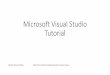 Microsoft Visual Studio Tutorialcs-courses.mines.edu/csci507/schedule/13/VS_C++.pdf · Microsoft Visual Studio Tutorial Colorado School of Mines Department of Electrical Engineering