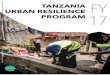 URBAN RESILIENCE TANZANIA FY PROGRAM 17documents.worldbank.org/curated/en/914001517325817461/pdf/123064-Repl... · In response, the Tanzania Urban Resilience Program (TURP) was established