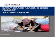 EARLY GRADE READING (EGR) PROJECT TRAINING …...1 EARLY GRADE READING (EGR) PROJECT TRAINING REPORT February 2019 This publication was produced for review by the United States Agency