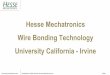 Hesse Mechatronics Wire Bonding Technology University ... · • Meeting today is to share with you who Hesse Mechatronics is, what wire bonding technology is all about and how we