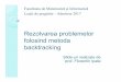 Rezolvarea problemelor folosind metoda backtrackingfmi.unibuc.ro/ro/pdf/2017/admitere/licenta/FMI...Metoda Backtracking Se foloseşte în cazul problemelor a căror soluţie este un