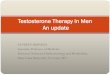 Testosterone Therapy in Men: An updatesyllabus.aace.com/2017/chapters/Heartland/...Testosterone is an F.D.A.-approved replacement therapy only for men with disorders of the testicles,