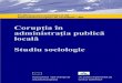 Corupţia în administraţia publică - CONTACT5. Scopul acestui studiu este de a măsura nivelul de percepţie a corupţiei în cele 6 unităţi administrativ teritoriale (comunităţi)