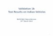 Validation 1b Test Results on Indian Vehicles · 2012-03-22 · Validation 1b Test Results on Indian Vehicles 1 WLTP/DHC Teleconference 22nd March 2012. Validation 1b Test on Indian