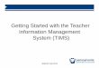 Getting Started with the Teacher Information Management ... Started...Teacher Information Management System (TIMS) • Dashboard – your TIMS home page • Preparation Program (PP)