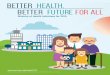 BETTER HEALTH, BETTER · 2018-10-04 · Aplikasi Gaya Hidup Sihat @ SG Untuk mengetahui lokasi-lokasi senaman yang terdekat, pilihan-pilihan makan di luar rumah dan kegiatan-kegiatan