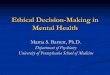 Ethical Decision-Making in Mental Health · 2010-08-04 · Ethical decision-making: Codes AMA/apa Section 1 dedicated to providing competent medical service with compassion and respect