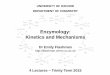 Enzymology: Kinetics and Mechanismsflashman.chem.ox.ac.uk/docs/Flashman_Enzymology_2nd_Year... · 2015-06-22 · Enzymology: Kinetics and Mechanisms Dr Emily Flashman ... axes, experimental
