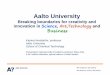 Aalto University Aalto community, yet they are purposefully very concise. • Teaching and Learning Strategy for Aalto University • Guidelines for Quality of Learning at Aalto University