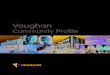 Vaughan Documents... · 160 Years of Incredible History With a proud and industrious heritage, Vaughan has transformed itself from a rural township to a major urban centre. Vaughan